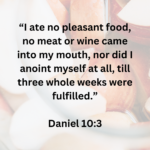 Photo example of Daniel Fasting Quotes 10:3
