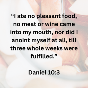 Photo example of Daniel Fasting Quotes 10:3