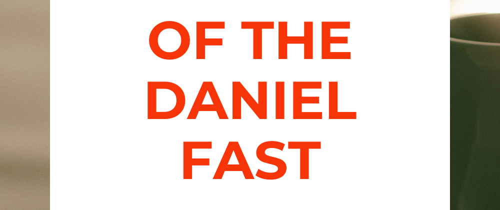 Photo of 5 benefits of the Daniel Fast.