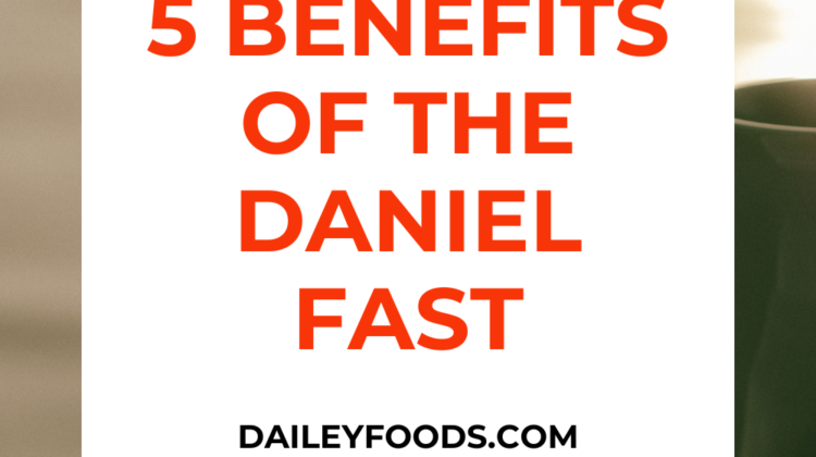 Photo of 5 benefits of the Daniel Fast.