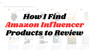 Photo example of How to Find Amazon Influencer Products to Review in 2026